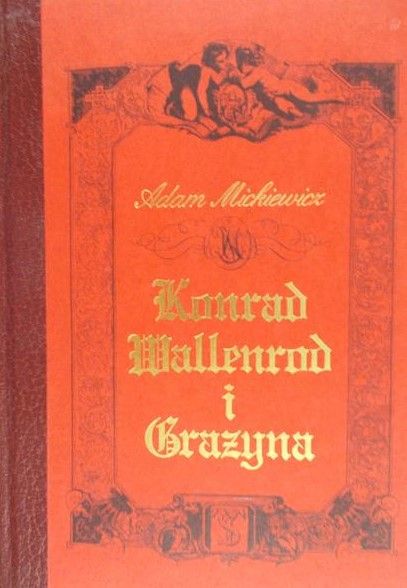 Mickiewicz Adam - Konrad Wallenrod i Grażyna, Reprint z 1851 r.
