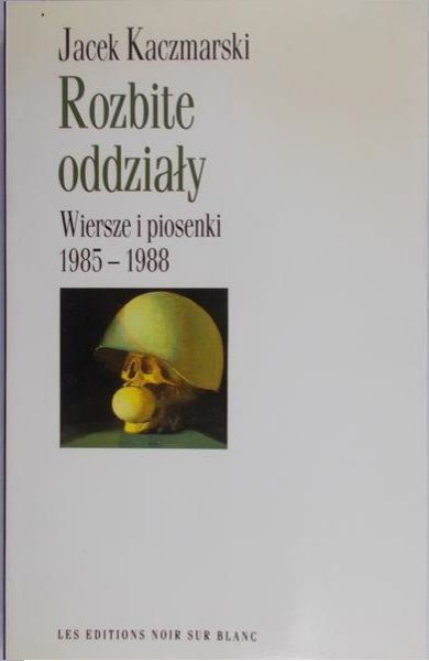 Kaczmarski Jacek - Rozbite oddziały