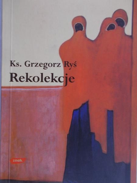 Ryś Grzegorz - Rekolekcje