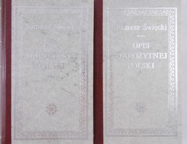 Święcki Tomasz - Opis Starożytnej Polski, t. I - II, reprint 1828 r.