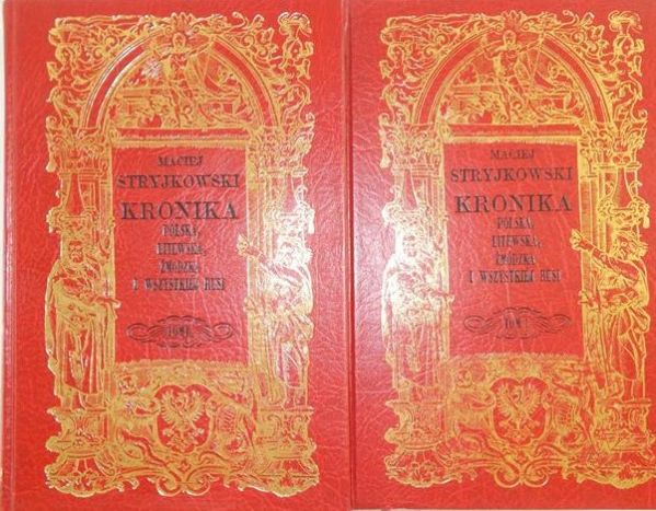 Stryjkowski Maciej - Kronika Polska, Litewska, Żmódzka i wszystkiej Rusi, t.1-2, Reprint z 1846 r.