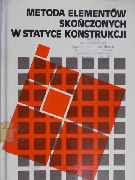 Szmelter Jan (red.) - Metoda elementów skończonych w statyce konstrukcyjnych