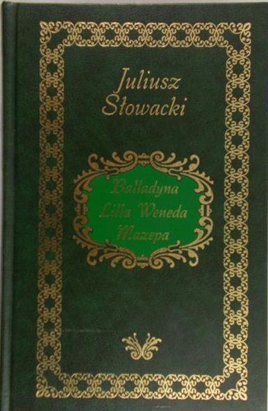Słowacki Juliusz - Balladyna/Lilla Weneda/Mazepa