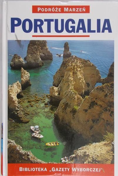 Zaborowska Joanna (red.) -  Podróże marzeń. Portugalia