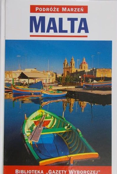 Zaborowska Joanna (red.) - Podróże marzeń. Malta