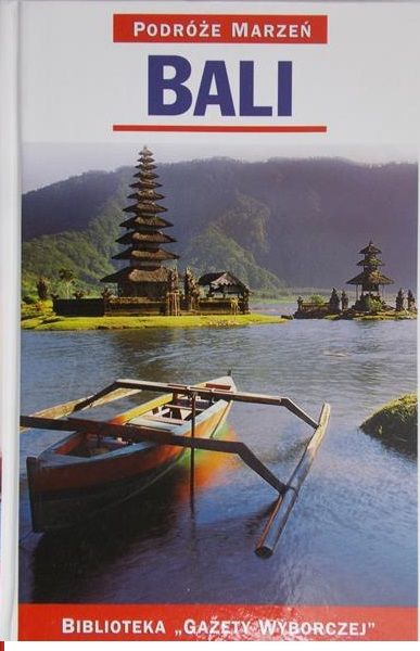 Zaborowska Joanna (red.)   - Podróże marzeń: Bali