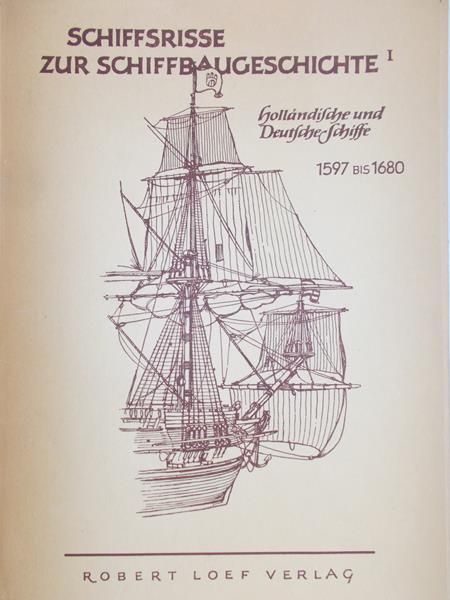 Loef Robert - Hollandische und deutsche Schiffe 1597 - 1680, tom I