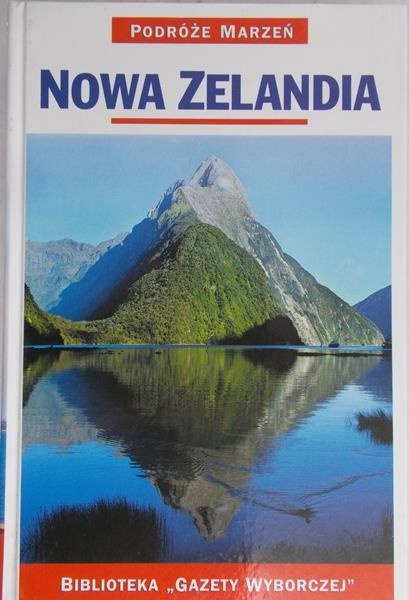 Zaborowska Joanna (red.)   - Podróże marzeń. Nowa Zelandia