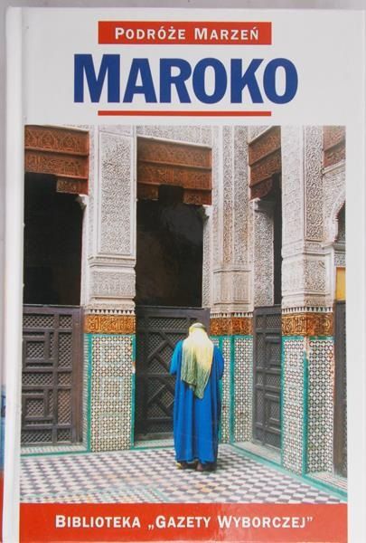 Zaborowska Joanna (red.)   - Maroko. Podróże marzeń