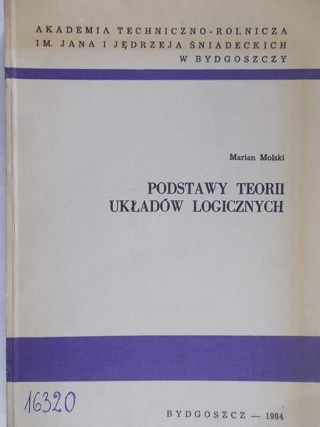 Molski Marian - Podstawy teorii układów logicznych