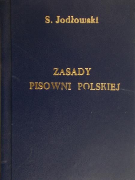 Jodłowski S. - Zasady pisowni polskiej