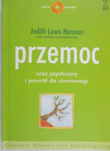Lewis Herman Judith - Przemoc. Uraz psychiczny i powrót do równowagi