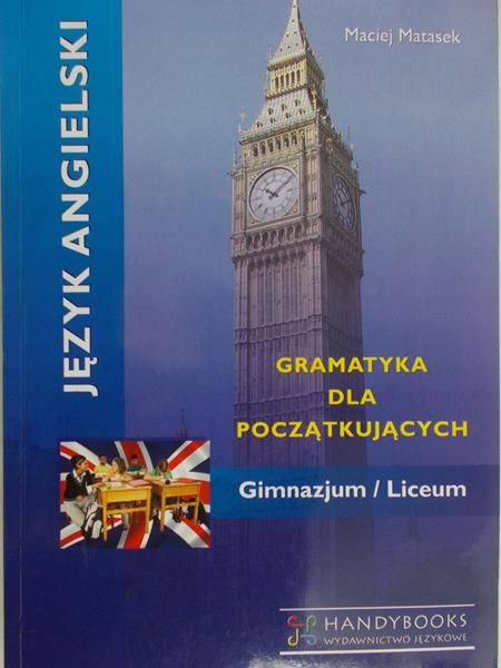 Matasek Maciej - Język angielski gramatyka dla początkujących