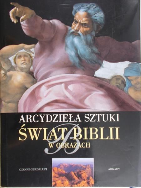 Guadalupi Gianni - Arcydzieła sztuki. Świat Biblii w obrazach