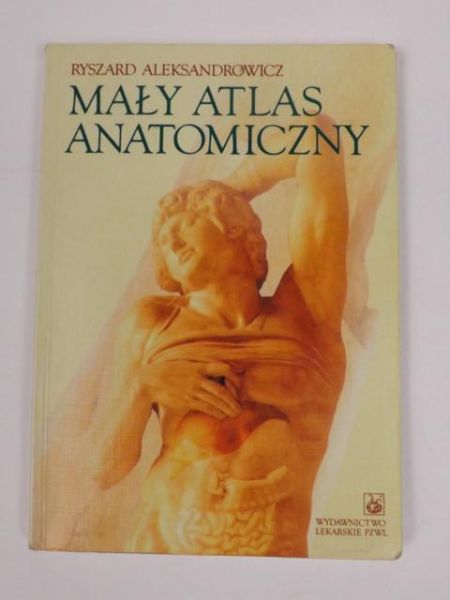 Aleksandrowicz Ryszard - Mały atlas anatomiczny