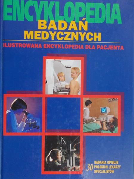 Duda Janusz( red.) - Encyklopedia badań medycznych. Ilustrowana encyklopedia dla pacjenta.