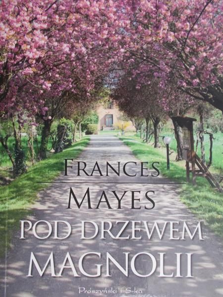 Mayes Frances - Pod drzewem magnolii
