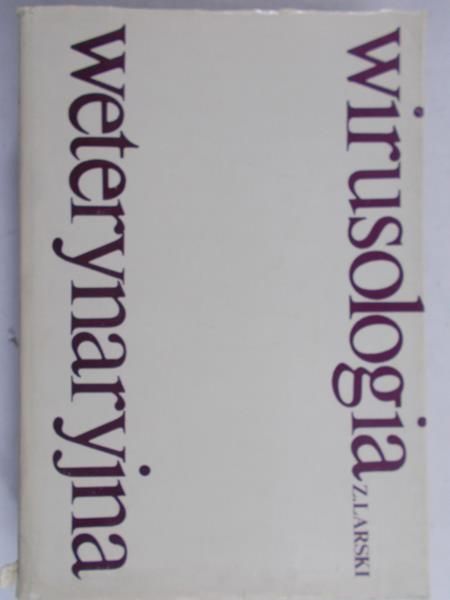 Larski Zdzisław - Wirusologia weterynaryjna