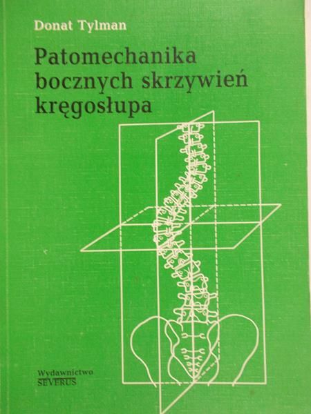 Tylman Donat - Patomechanika bocznych skrzywień kręgosłupa