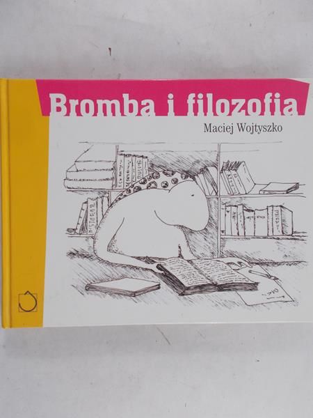 Wojtyszko Maciej - Bromba i filozofia