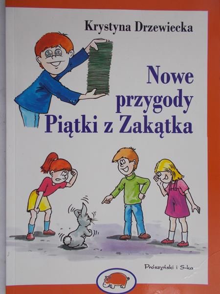 Drzewiecka Krystyna - Nowe przygody Piątki z Zakątka