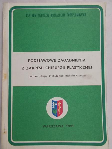Krauss Michał (red.) - Podstawowe zagadnienia z zakresu chirurgii plastycznej