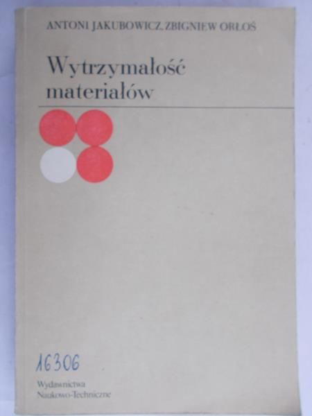 Jakubowicz Antoni - Wytrzymałość materiałów