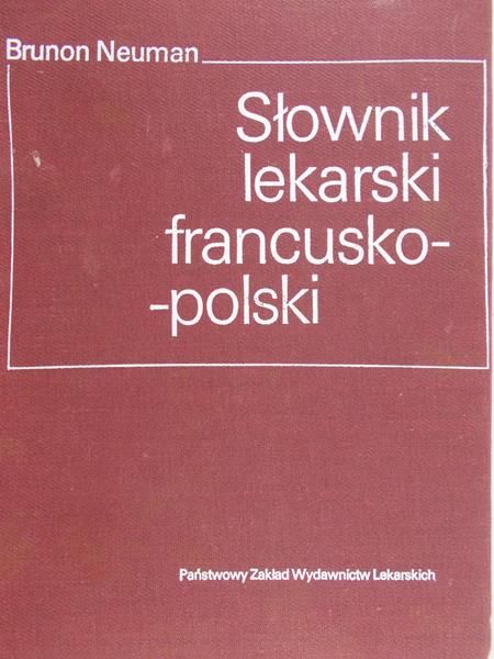 Neuman Brunon - Słownik lekarski francusko-polski