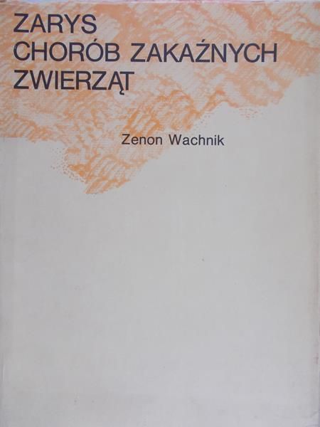 Wachnik Zenon - Zarys chorób zakaźnych zwierząt