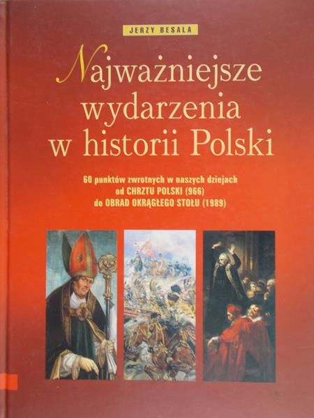 Besala Jerzy - Najważniejsze wydarzenia w historii Polski