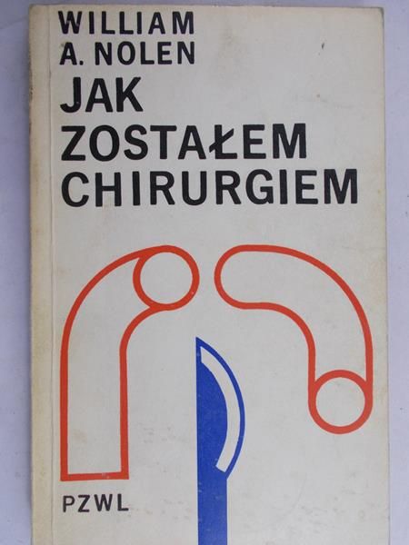 Nolen William A. - Jak zostałem chirurgiem