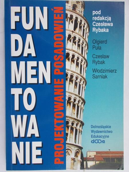 Puła Olgierd - Fundamentowanie. Projektowanie posadowień