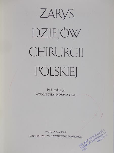 Noszczyk Wojciech (red.) Zarys dziejów chirurgii polskiej