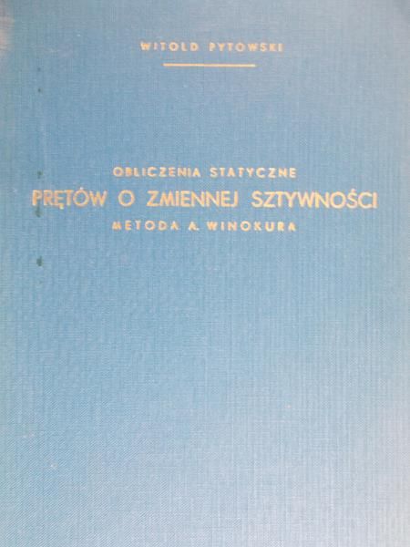Pytowski Witold - Obliczenia statystyczne prętów o zmiennej sztywności.