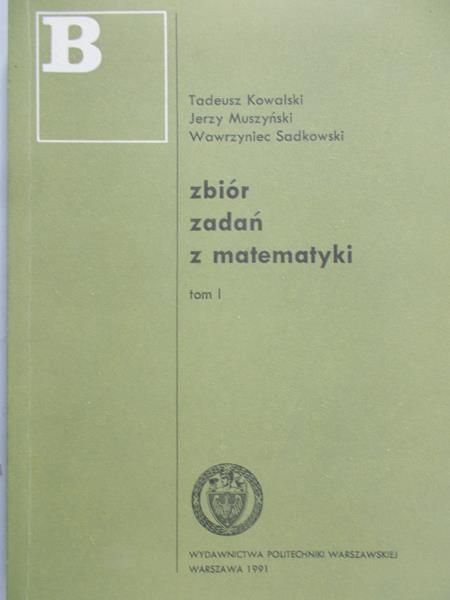 Kowalski Tadeusz - Zbiór zadań z matematyki