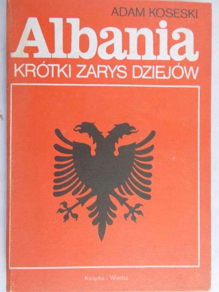 Koseski Adam - Albania krótki zarys dziejów