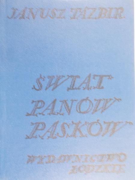 Tazbir Janusz - Świat panów pasków