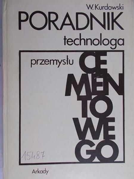 Kurdowski Wiesław  -  Poradnik technologa przemysłu cementowego