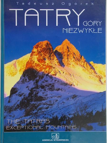 Ogórek Tadeusz - Tatry góry niezwykłe