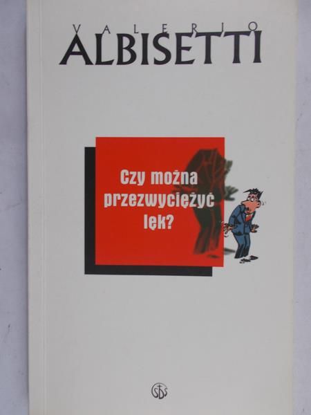 Albisetti Valerio - Czy można przezwyciężyć lęk?