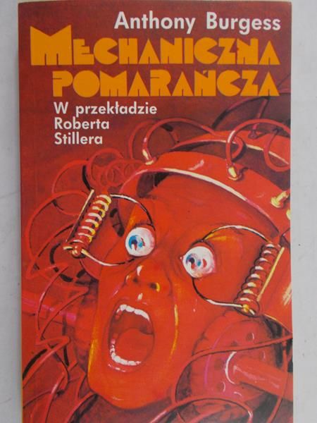 Burgess Anthony - Mechaniczna pomarańcza