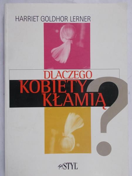 Lerner Harriet - Dlaczego kobiety kłamią