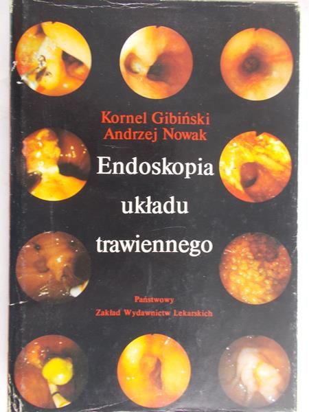 Gibiński Kornel - Endoskopia układu trawiennego