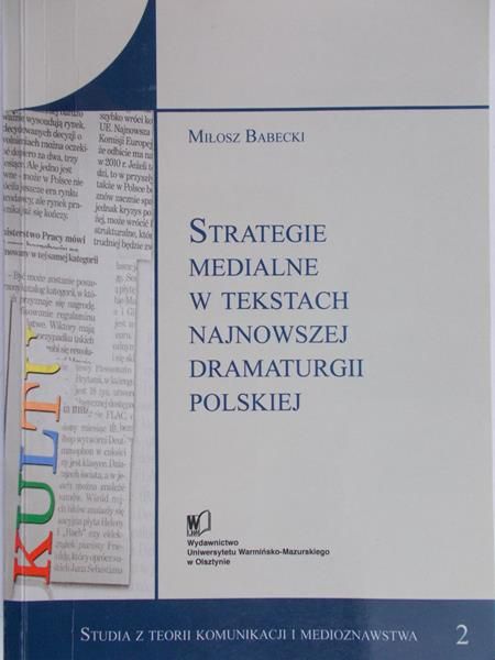 Babecki Miłosz - Strategie medialne w tekstach najnowszej dramaturgii polskiej
