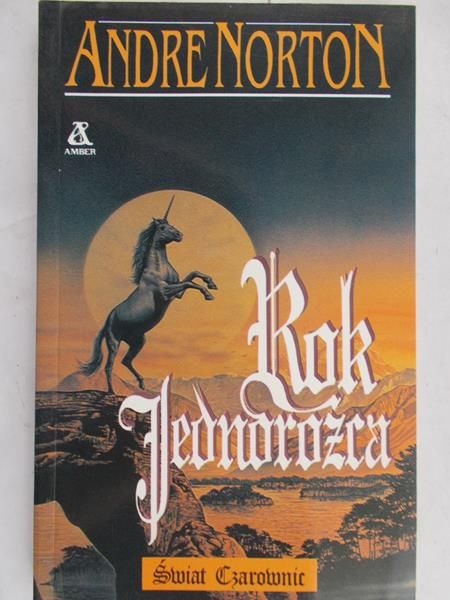 Norton  Andre - Rok jednorożca