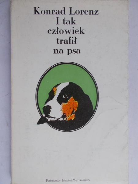 Lorenz Konrad - I tak człowiek trafił na psa