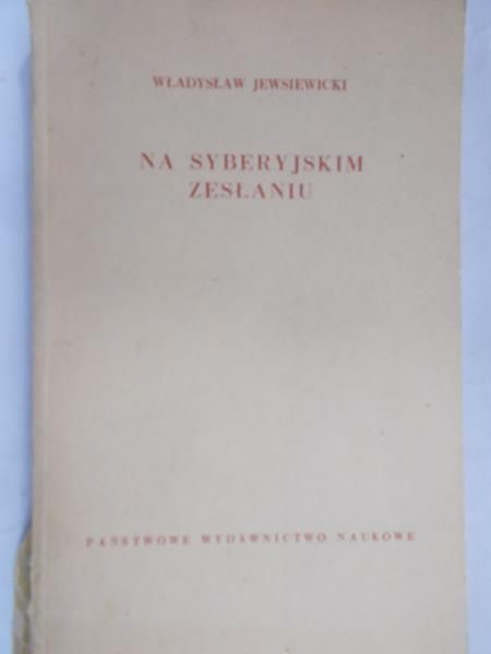 Jewsiewicki Władysław - Na Syberyjskim zesłaniu