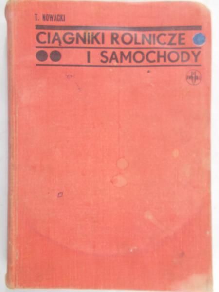 Nowacki T. - Ciągniki rolnicze i samochody