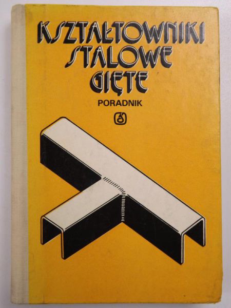 Widuch Alfred - Kształtowniki stalowe gięte. Poradnik