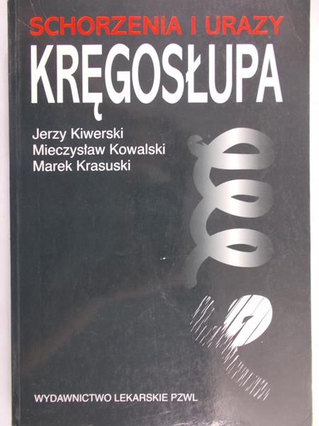 Kiwerski Jerzy  - Schorzenie i urazy kręgosłupa